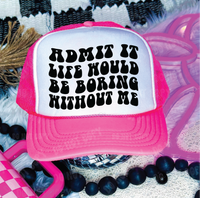 Admit It DTF Printed Neon Pink & White Trucker Hat