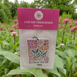 "Bloom as you are" Vehicle Air Freshener - Wildflower Scent