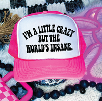 I May Be A Little Crazy DTF Printed Neon Pink & White Trucker Hat