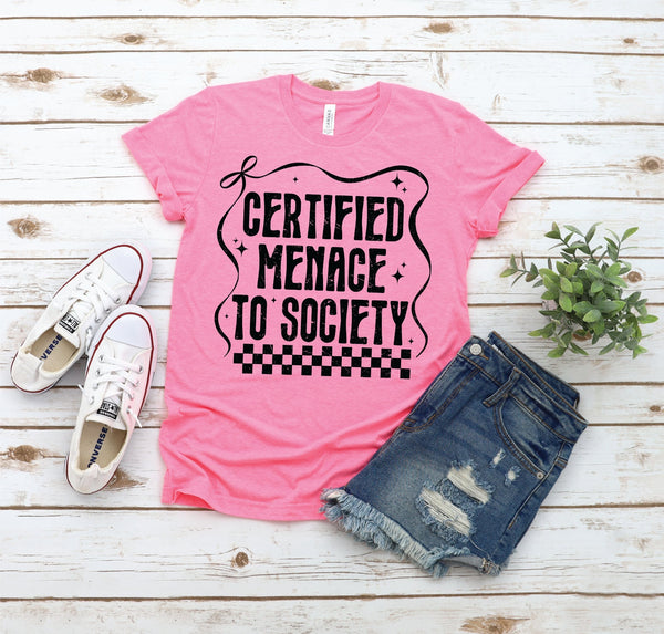 Certified Menance To Society Tee