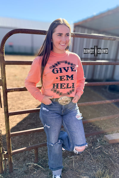 Give 'Em Hell Long Sleeve Tee