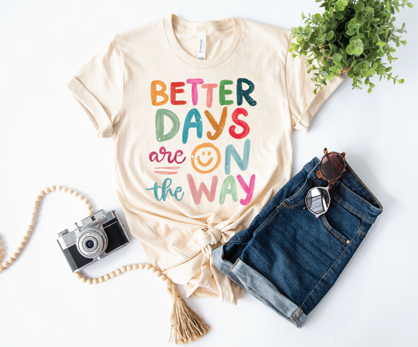 Better Days Are On The Way
