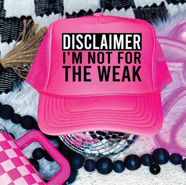 Disclaimer I'm Not For The Weak DTF Printed Neon Pink Trucker Hat