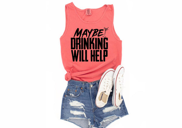 HD Custom-Maybe Drinking Will Help