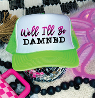 Well I'll Be Damned DTF Printed Neon Green & White Trucker Hat