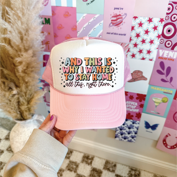 Wanted To Stay Home DTF Printed Light Pink and White Trucker Hat